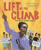 Lift As You Climb: The Story of Ella Baker Book Cover
