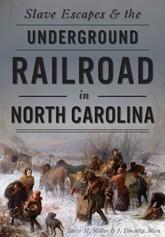 Slave Escapes & the Underground Railroad in North Carolina Book Cover