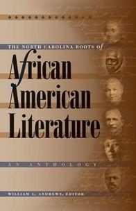 The North Carolina Roots of African American Literature: An Anthology Book Cover