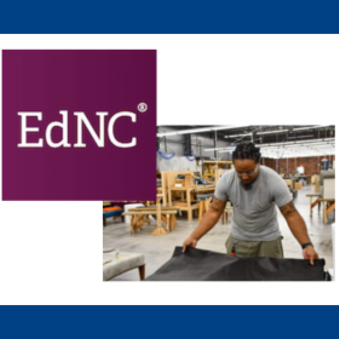 EdNC text with photo of man cutting furniture fabric
