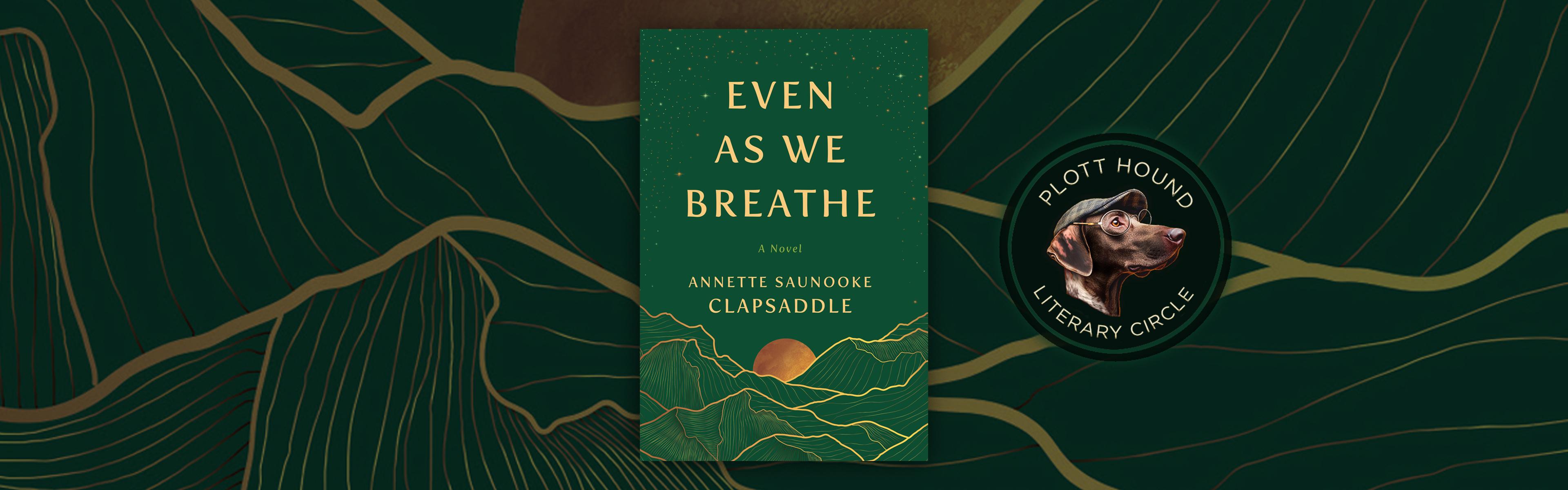 Green book cover titled Even As We Breathe by Annette Saunooke Clapsaddle