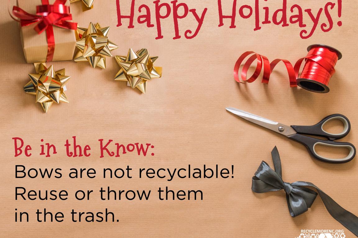 Happy holidays! Bows can be reused but not recycled.