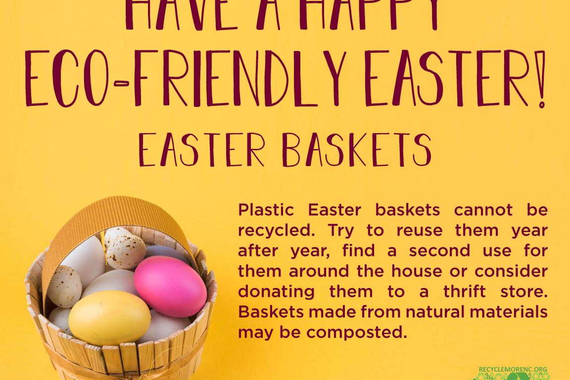 Have a happy eco-friendly Easter! Reuse your Easter baskets to reduce waste.