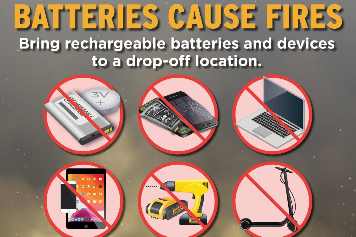 Example household item images (laptop, cell phone, tablet, power tool, e-scooter) with text Rechargeable Batteries Cause Fires. Bring to a drop-off location.