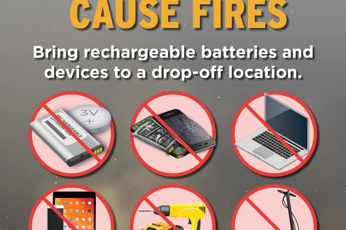 Example household item images (laptop, cell phone, tablet, power tool, e-scooter) with text Rechargeable Batteries Cause Fires. Bring to a drop-off location.