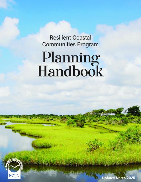 This image depicts the cover page of the N.C. Resilient Coastal Communities Program Planning Handbook. This is a product of the N.C. Division of Coastal Management, and was last revised in March, 2025. Clicking this image will download a PDF version of the Handbook.