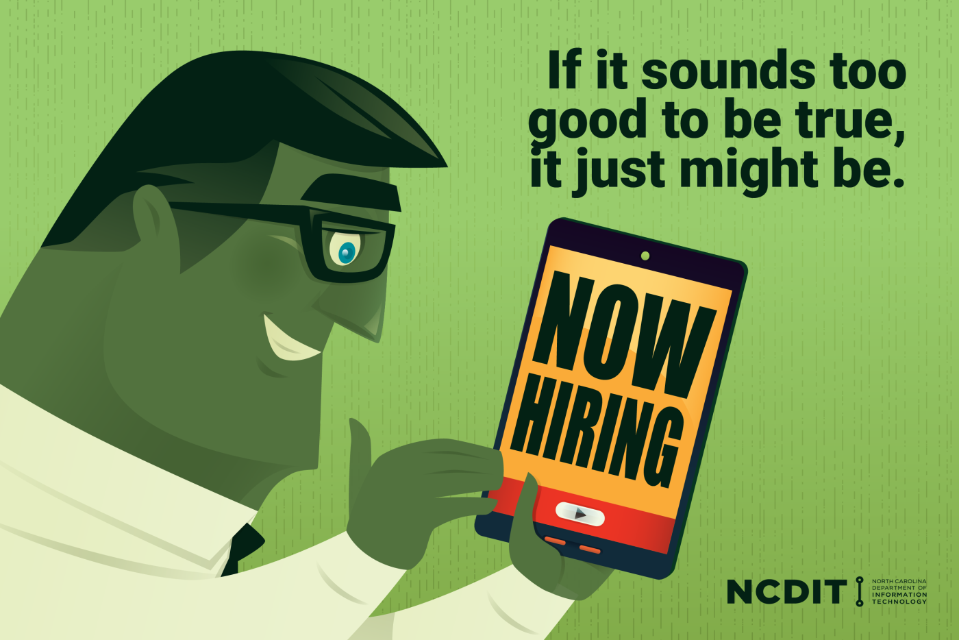 A person holds a tablet displaying a "Now Hiring" sign. The text above reads, "If it sounds too good to be true, it just might be."