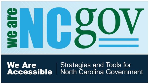 We are NC gov, We are accessible, strategies and tools for north carolina government