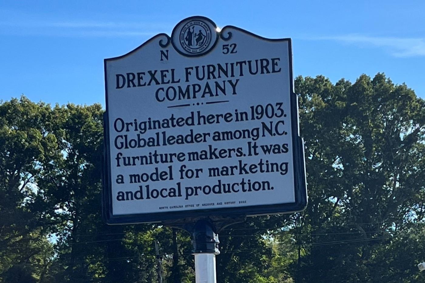 Drexel Furniture Company Originated here in 1903. Global leader among N.C. furniture makers. It was a model for marketing and local production.
