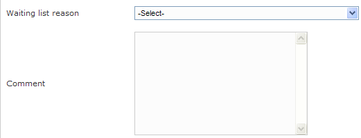 Waiting list reason and comment fields