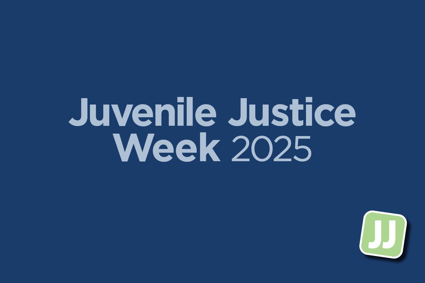 Juvenile Justice Week 2025 Graphic