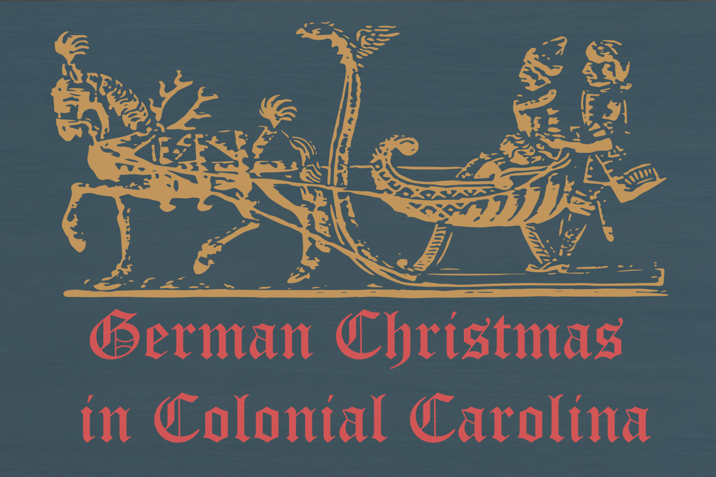 Hand carving of a horse and sleigh done in the style of a German "springerle" mold, with the title German Christmas in Colonial Carolina