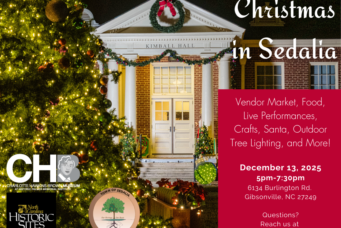 Picture shows a flyer for the annual Christmas in Sedalia event hosted by the Charlotte Hawkins Brown Museum. It shows Kimball Hall in the background decorated for Christmas with the edges of a lit Christmas tree in the foreground to the left. A red text box is to the left of the flyer