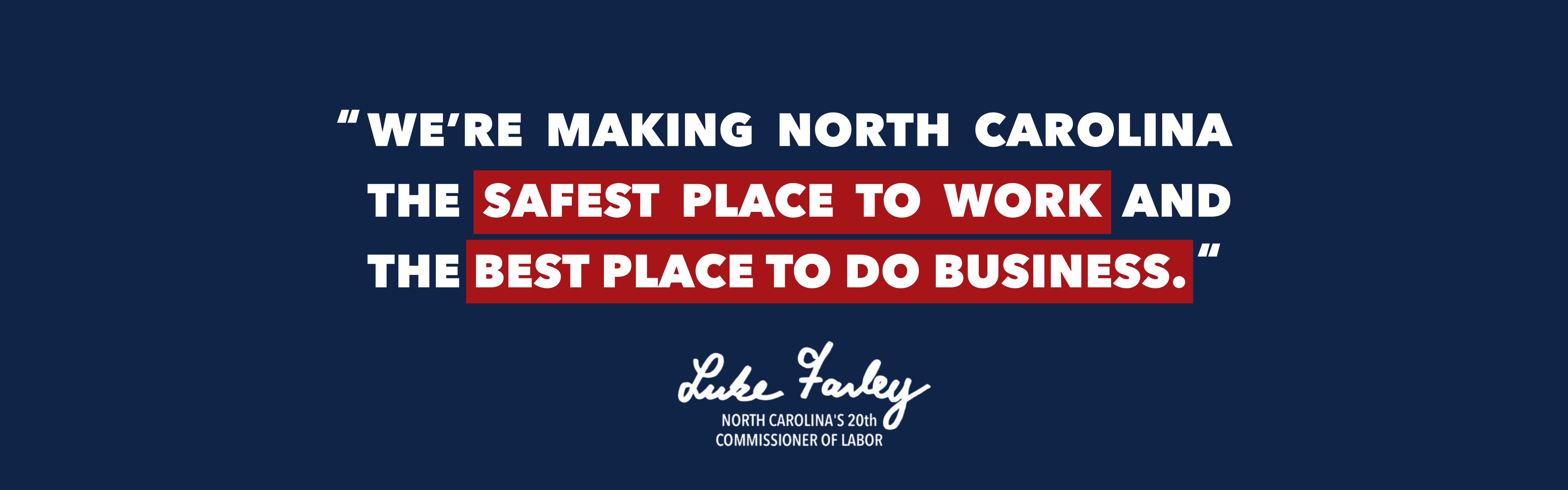 Quote reads "We're Making North Carolina the Safest Place to Work and the Best Place to do Business"