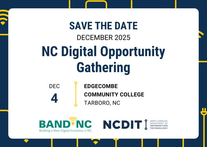 NC Digital Opportunity Gathering Save the Date for Dec. 4 at Edgecombe Community College in Tarboro, NC