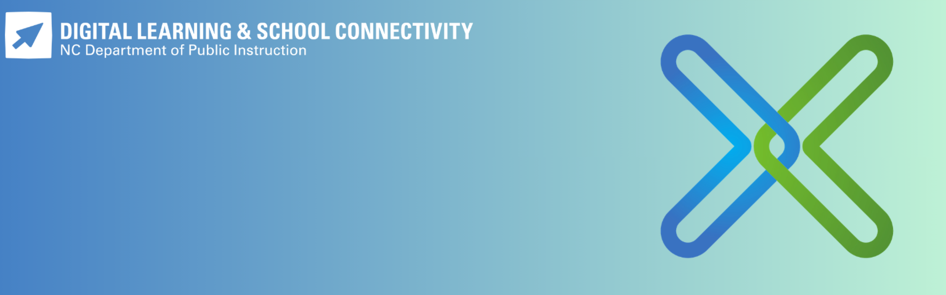 Blue-to-green gradient banner with the Digital Learning & School Connectivity, NC DPI logo and overlapping arrow design.