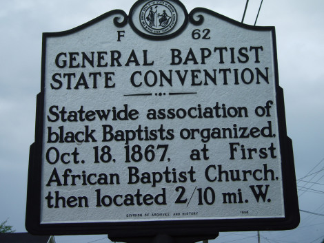 General Baptist State Convention - Statewide association of black Baptists organized, Oct. 18, 1867, at First African Baptist Church, then located 2/10 mi. W.