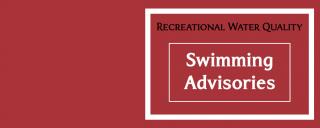 Recreational Water Quality Swimming Advisories Recreational Water Quality Swimming Advisories
