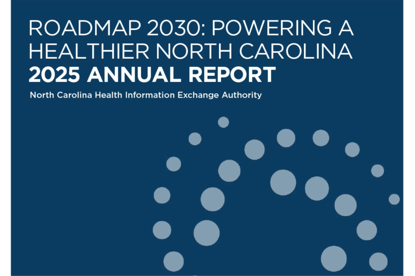 Roadmap 2030: Powering a healthier north carolina 2025 Annual Report, North Carolina Health Information Exchange Authority