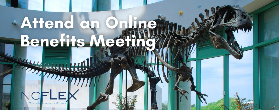 T-rex skeleton with text that says Attend an Online Benefits Meeting.