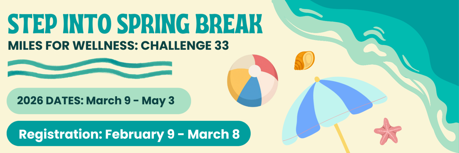 Beach background with an umbrella and ball to the right side and words on the left side. Step Into Spring Break Miles for Wellness Challenge 33