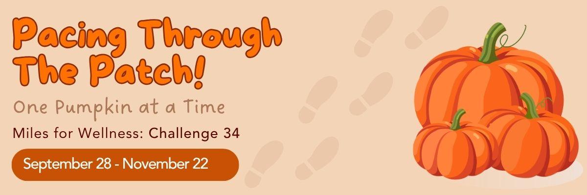 Pacing Through the Patch, One pumpkin at a time - Miles for Wellness Challenge 34 =