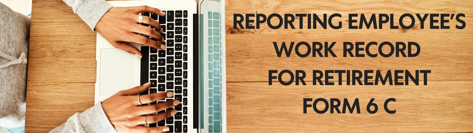 Reporting Employee's Work Record For Retirement Form 6C