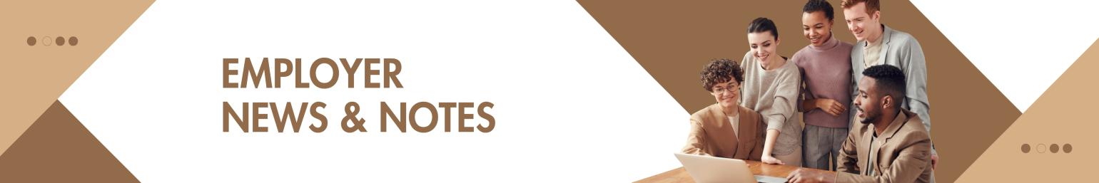 Employer News and Notes