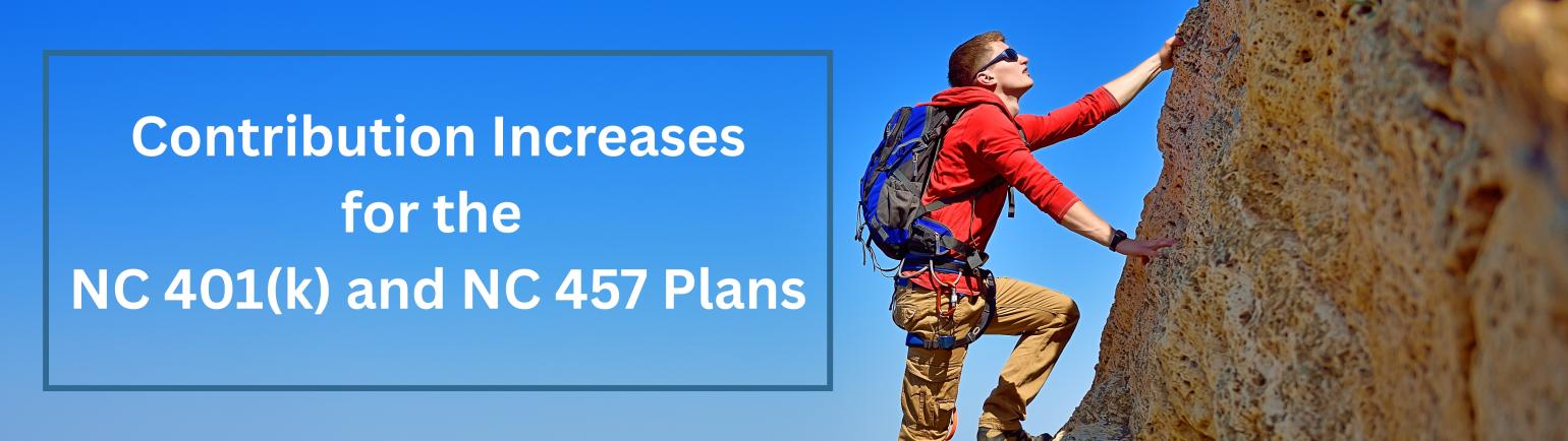 Contribution Increase for NC 401k and NC 457 Plans