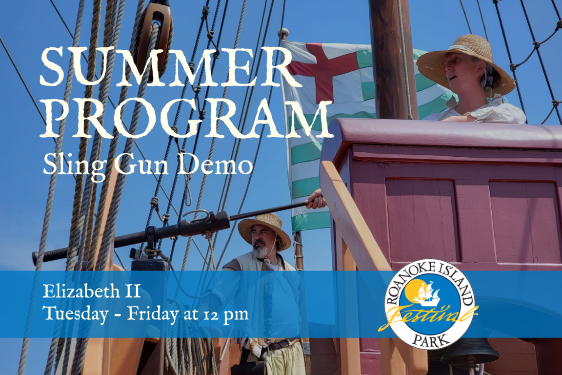 "Summer Program poster featuring two people in period attire on a ship's deck under sails, promoting a sling gun demo at Roanoke Island Festival Park."