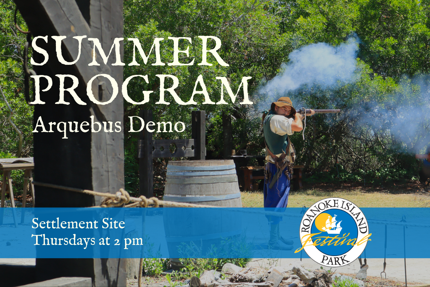 Summer Program poster for an "Arquebus Demo" at Roanoke Island Festival Park. Shows a reenactor firing a musket, with smoke and greenery background.