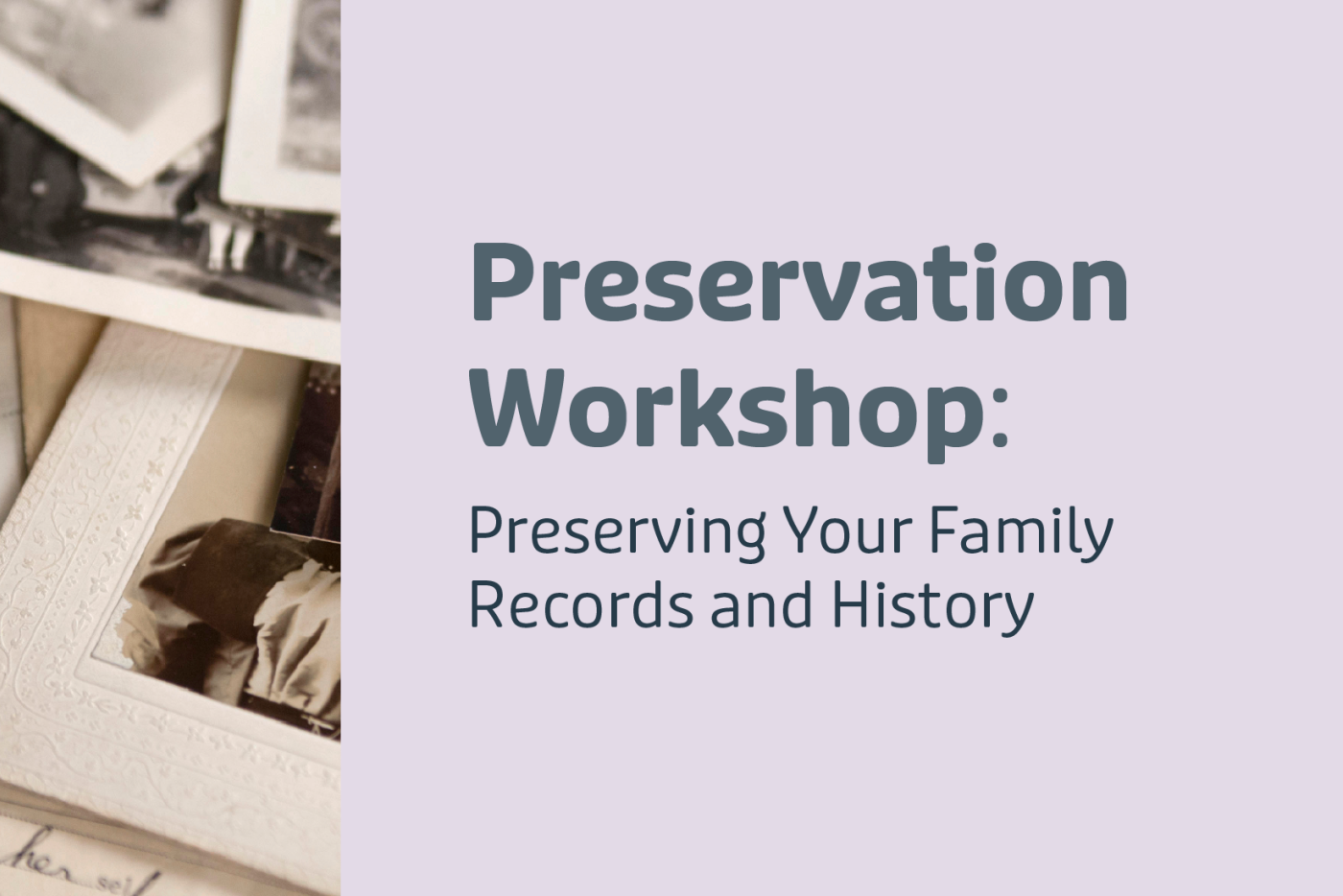 Preservation Workshop: Preserving Your Family Records and History