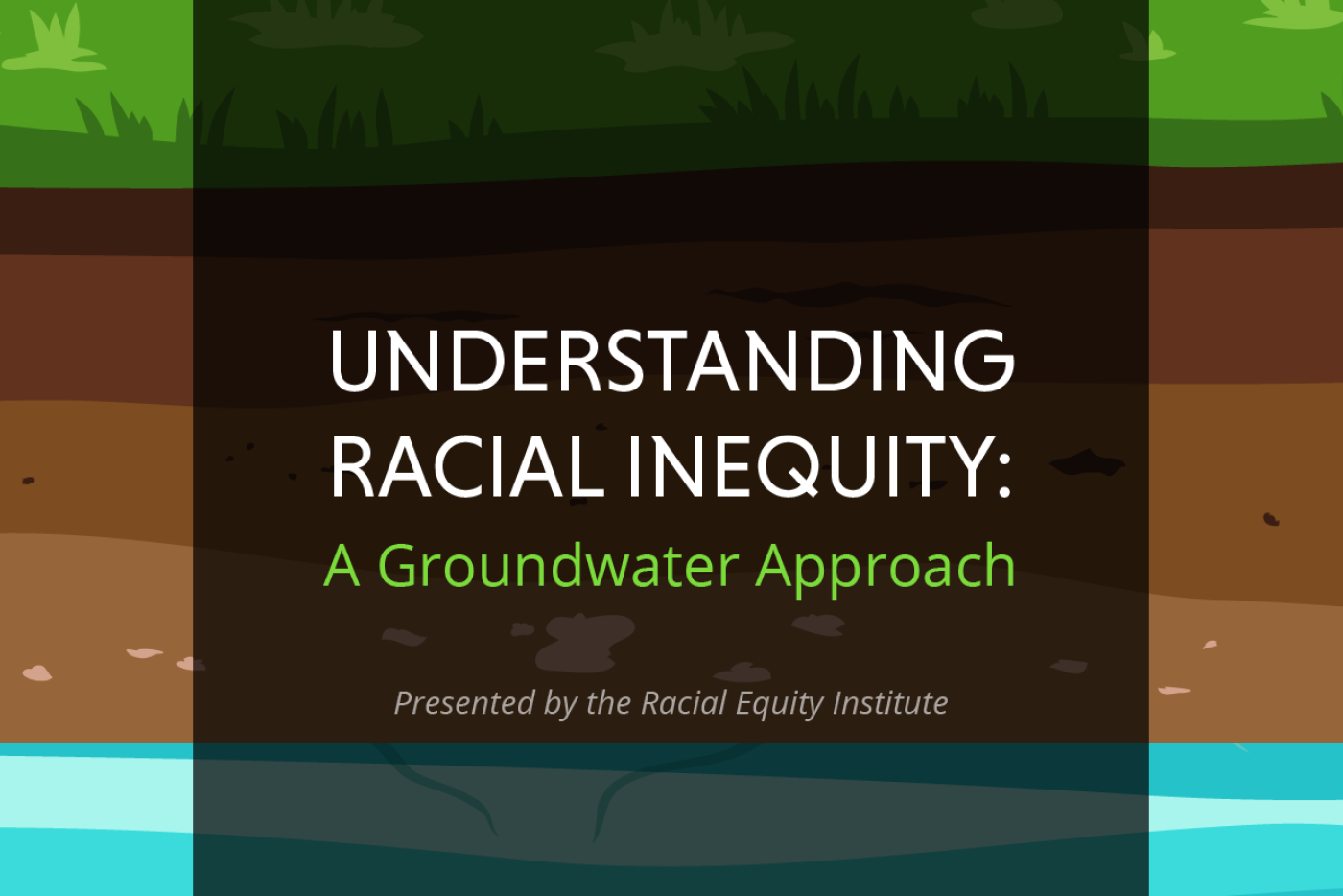 Understanding Racial Inequity: A groundwater approach