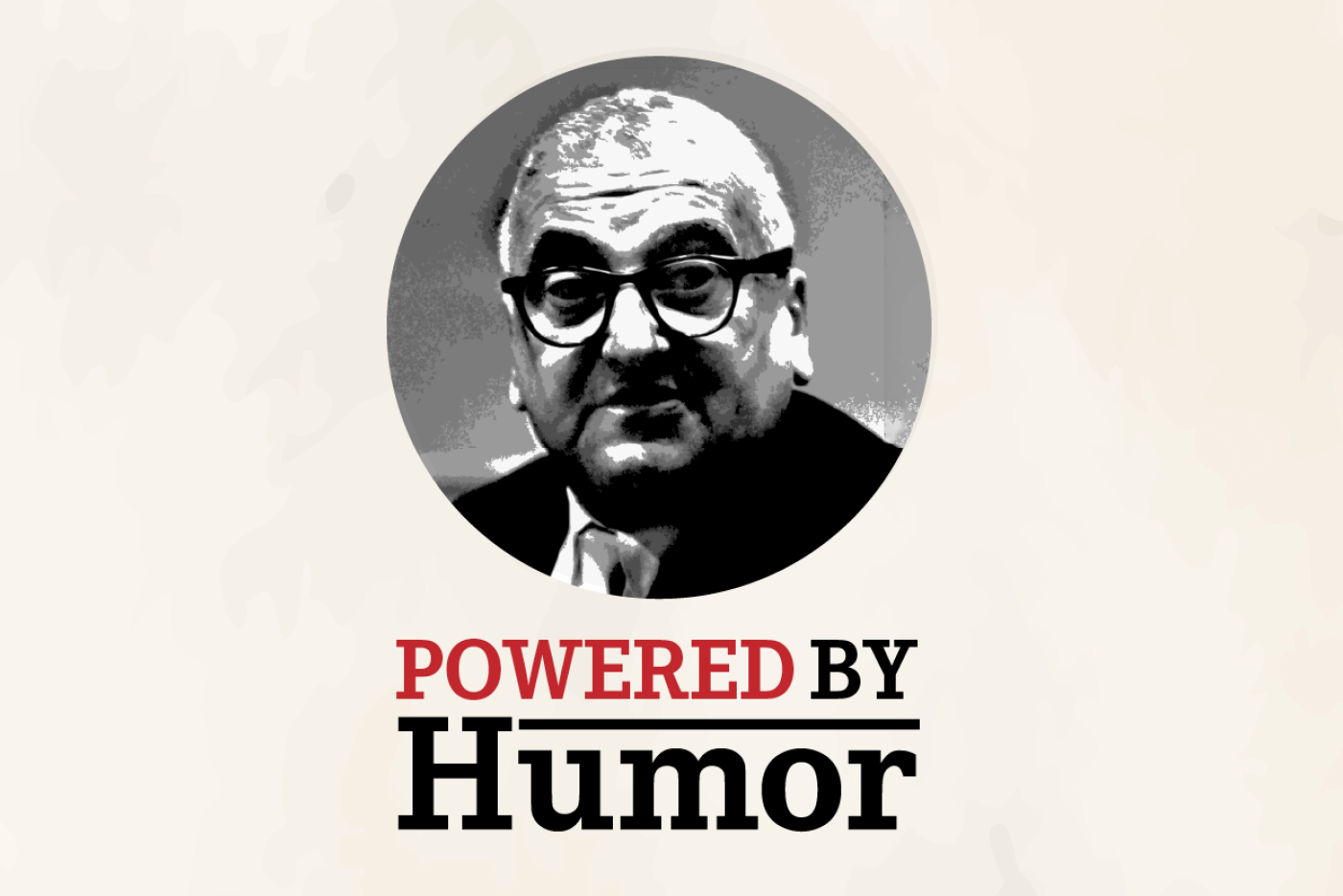 Black and white illustration of an older man with glasses, balding. Text says, Powered by Humor